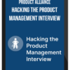 Product Alliance – Hacking the Product Management Interview