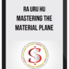 Ra Uru Hu – Mastering the Material Plane