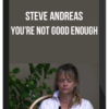 Steve Andreas – You’re Not Good Enough