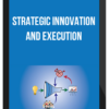 Strategic Innovation and Execution