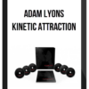 Adam Lyons – Kinetic Attraction