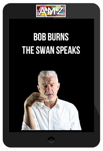 Bob Burns – The Swan Speaks