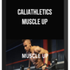 Caliathletics – Muscle Up