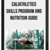 Caliathletics – Skills Program and Nutrition Guide