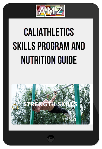 Caliathletics – Skills Program and Nutrition Guide