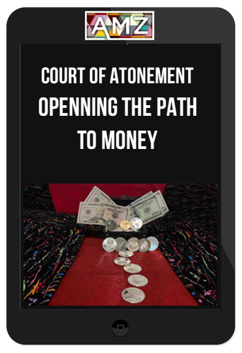 Court Of Atonement – Openning The Path To Money