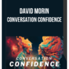 David Morin – Conversation Confidence