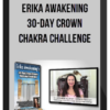 Erika Awakening – 30-Day Crown Chakra Challenge