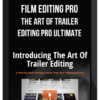 Film Editing Pro – The Art Of Trailer Editing Pro Ultimate