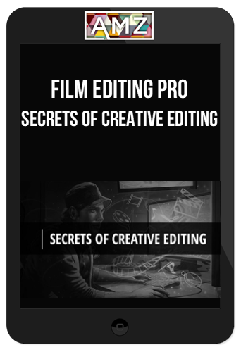 Film Editing Pro - Secrets Of Creative Editing