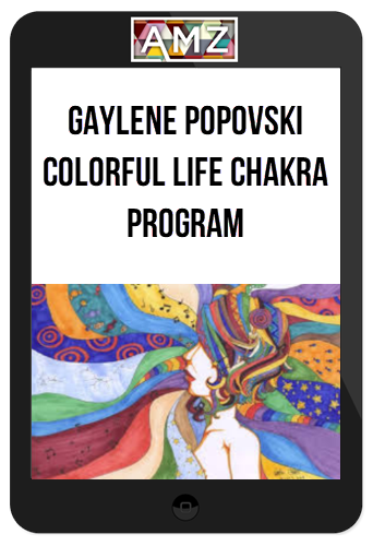 Gaylene Popovski – Colorful Life Chakra Program