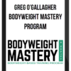 Greg O’Gallagher – Bodyweight Mastery Program