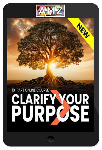 John Demartini – Clarify Your Purpose