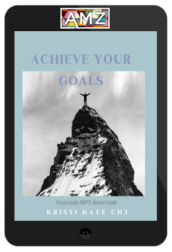 Kristi Kaye – Achieve Your Goals!