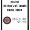 Lee Holden – The Iron Shirt Qi Gong Online Course