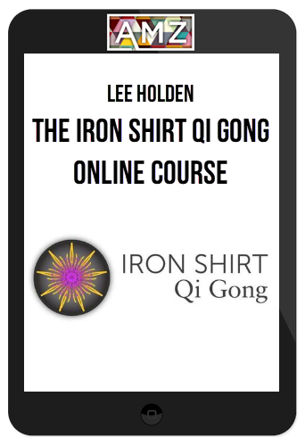 Lee Holden – The Iron Shirt Qi Gong Online Course