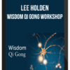 Lee Holden - Wisdom Qi Gong Workshop