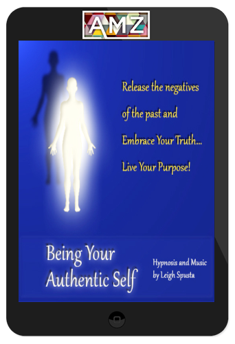 Leigh Spusta – Being Your Authentic Self