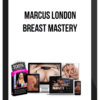 Marcus London – Breast Mastery