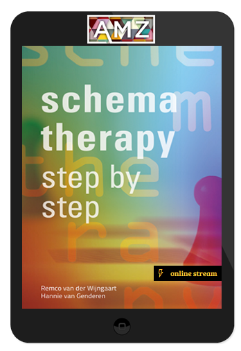 Remco van der Wijngaart & Hannie van Genderen - Schema therapy step by step