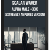 Scalar Waver – Alpha Male +33X (Extremely Amplified Version)