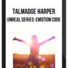 Talmadge Harper – Unreal Series: Emotion Code