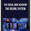 The Social Man Academy – The Desire System