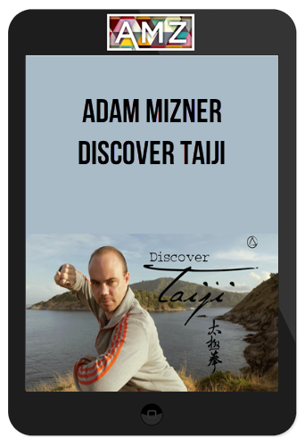 Adam Mizner – Discover Taiji