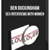 Ben Buckingham – Sex Interviews With Women