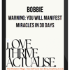 Bobbie - Warning: You Will Manifest Miracles In 30 Days