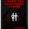 Caleb Jones – Convert Your Relationship To Open