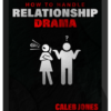 Caleb Jones – Relationship Drama