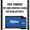 Dave Kaminski - The Video Graphics Course For Regular People