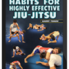 Garry Tonon – Habits For Highly Effective Jiu-Jitsu