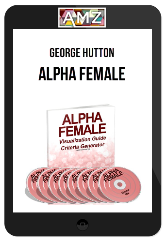 George Hutton – Alpha Female