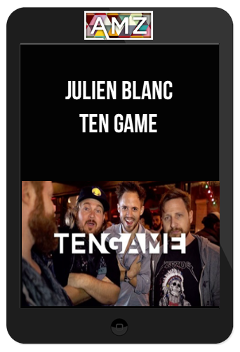 Julien Blanc – Ten Game