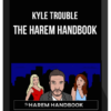 Kyle Trouble – The Harem Handbook