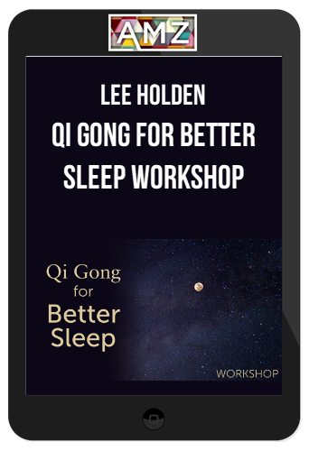 Lee Holden – Qi Gong for Better Sleep Workshop