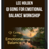 Lee Holden - Qi Gong for Emotional Balance Workshop