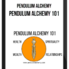 Pendulum Alchemy – Pendulum Alchemy 101