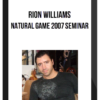 Rion Williams - Natural Game 2007 Seminar