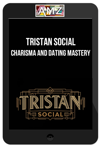 Tristan Social – Charisma And Dating Mastery