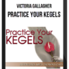 Victoria Gallagher – Practice Your Kegels