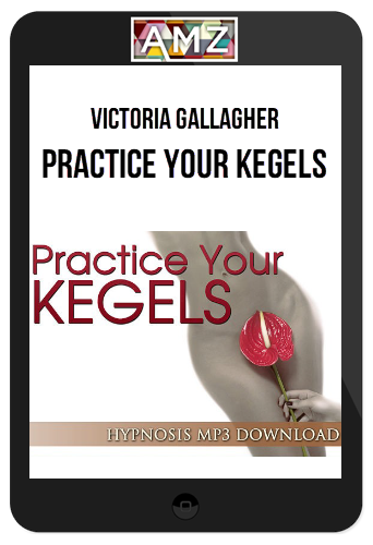 Victoria Gallagher – Practice Your Kegels