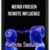 Wendi Friesen – Remote Influence