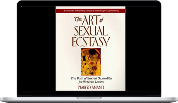 Margot Anand – The Art of Sexual Ecstasy