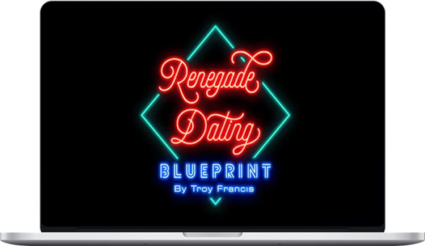 Renegade Dating Blueprint - Troy Francis Book Bundle