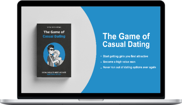 The Game of Casual Dating: Social Skills to Meet and Date Beautiful Women