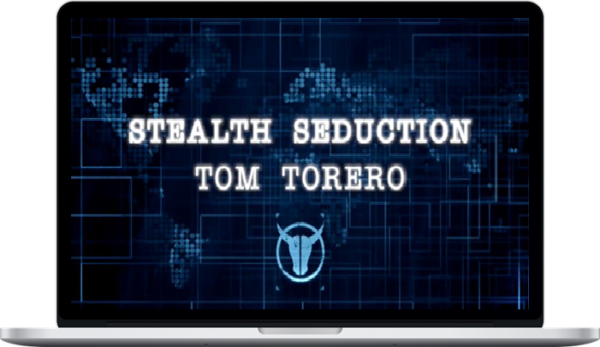 Tom Torero – Stealth Seduction