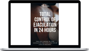 Total Control Of Ejaculation In 24 Hours – John Zager